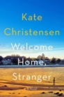 Welcome Home, Stranger : A Novel - Book