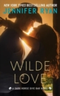 Wilde Love : A Dark Horse Dive Bar Novel - Book