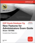 OCP Oracle Database 11g: New Features for Administrators Exam Guide (Exam 1Z0-050) - Book