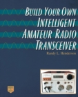 Build Your Own Intelligent Amateur Radio Transceiver - Book