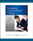 Managing Organizational Change: A Multiple Perspectives Approach - Book