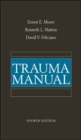 Trauma Manual, Fourth Edition - Book