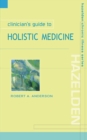 Clinician's Guide to Holistic Medicine - eBook