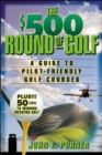 The $500 Round of Golf : A Guide to Pilot-Friendly Golf Courses - eBook