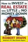 How to Invest in Real Estate With Little or No Money Down - eBook