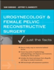 Urogynecology and Female Pelvic Reconstructive Surgery: Just the Facts - Book