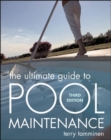 The Ultimate Guide to Pool Maintenance, Third Edition - Book