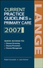 Current Practice Guidelines in Primary Care: 2007 - Book