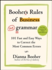 Booher's Rules of Business Grammar: 101 Fast and Easy Ways to Correct the Most Common Errors - Book