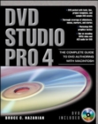 DVD Studio Pro 4 : The Complete Guide to DVD Authoring with Macintosh - eBook