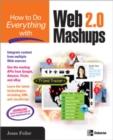 How to Do Everything with Web 2.0 Mashups - Book