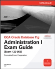 OCA Oracle Database 11g Administration I Exam Guide (Exam 1Z0-052) - eBook