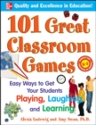 101 Great Classroom Games : Easy Ways to Get Your Students Playing, Laughing, and Learning - eBook