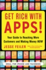 Get Rich with Apps!: Your Guide to Reaching More Customers and Making Money Now - Book