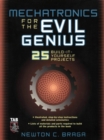Mechatronics for the Evil Genius : 25 Build-it-Yourself Projects - eBook