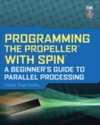 Programming the Propeller with Spin: A Beginner's Guide to Parallel Processing - Book