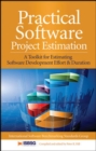 Practical Software Project Estimation: A Toolkit for Estimating Software Development Effort & Duration - Book