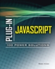 Plug-In JavaScript 100 Power Solutions - Book
