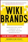 WIKIBRANDS: Reinventing Your Company in a Customer-Driven Marketplace - Book