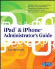 iPad & iPhone Administrator's Guide - Book