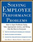 Solving Employee Performance Problems: How to Spot Problems Early, Take Appropriate Action, and Bring Out the Best in Everyone - Book