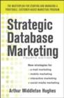 Strategic Database Marketing 4e:  The Masterplan for Starting and Managing a Profitable, Customer-Based Marketing Program - Book