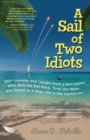 A Sail of Two Idiots: 100+ Lessons and Laughs from a Non-Sailor  Who Quit the Rat Race, Took the Helm, and Sailed to a New Life in the Caribbean - Book
