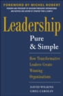 Leadership Pure and Simple: How Transformative Leaders Create Winning Organizations - Book