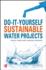 Do-It-Yourself Sustainable Water Projects - Book