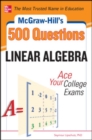 McGraw-Hill's 500 College Linear Algebra Questions to Know by Test Day - Book