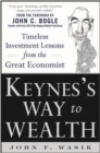 Keynes's Way to Wealth: Timeless Investment Lessons from The Great Economist - Book