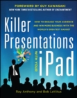 Killer Presentations with Your iPad: How to Engage Your Audience and Win More Business with the World’s Greatest Gadget - Book