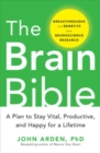 The Brain Bible: How to Stay Vital, Productive, and Happy for a Lifetime - Book