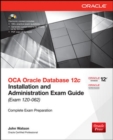OCA Oracle Database 12c Installation and Administration Exam Guide (Exam 1Z0-062) - Book