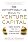 THE ENTREPRENEURIAL BIBLE TO VENTURE CAPITAL: Inside Secrets from the Leaders in the Startup Game - Book