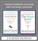 Tuesday Morning Coaching and The Magic Question (EBOOK BUNDLE) - eBook