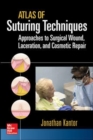 Atlas of Suturing Techniques: Approaches to Surgical Wound, Laceration, and Cosmetic Repair - Book