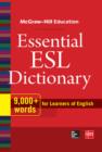 McGraw-Hill Education Essential ESL Dictionary : 9,000+ Words for Learners of English - eBook