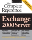 Exchange 2000 Server : The Complete Reference - Book