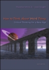 How to Think About Weird Things : Critical Thinking for a New Age - Book