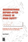 Observational Before/After Studies in Road Safety : Estimating the Effect of Highway and Traffic Engineering Measures on Road Safety - Book