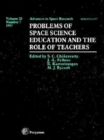Problems of Space Science Education and the Role of Teachers : Volume 20-7 - Book