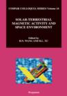 Solar-Terrestrial Magnetic Activity and Space Environment : Volume 14 - Book