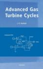 Advanced Gas Turbine Cycles : A Brief Review of Power Generation Thermodynamics - Book