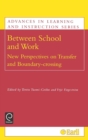 Between School and Work : New Perspectives on Transfer and Boundary Crossing - Book