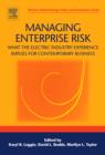 Managing Enterprise Risk: What the Electric Industry Experience Implies for Contemporary Business - Book