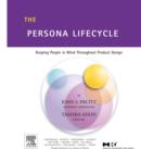 The Persona Lifecycle : Keeping People in Mind Throughout Product Design - eBook