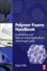 Polymer Foams Handbook : Engineering and Biomechanics Applications and Design Guide - eBook