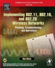 Implementing 802.11, 802.16, and 802.20 Wireless Networks : Planning, Troubleshooting, and Operations - eBook