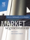 Market Segmentation : How to do it, how to profit from it - eBook